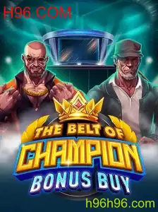 Descobrindo o Empolgante Jogo TheBeltOfChampionBonusBuy da H96.COM